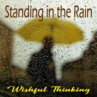 Wishful Thinking - Standing in the Rain