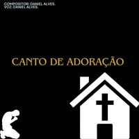 Daniel Alves - Canto de adoração