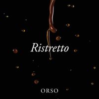 Orso - Ristretto