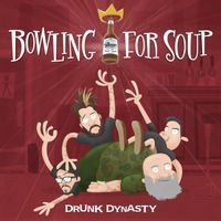 Bowling For Soup - Drunk Dynasty (Explicit)