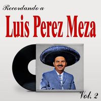 Luis Perez Meza - Recordando a Luis Perez Meza, Vol. 2