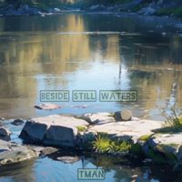 T MAN - Beside Still Waters