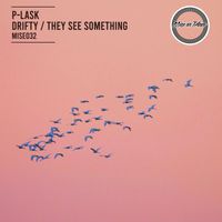 P-Lask - Drifty / They See Something
