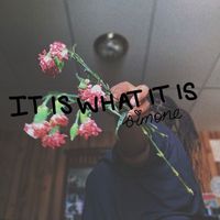 Simone - It Is what It Is (Explicit)