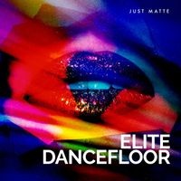 Just Matte - Elite Dancefloor