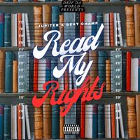 Jupiter - Read My Rights (Explicit)