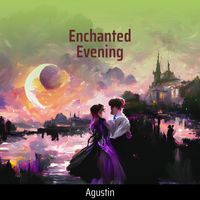 Agustin - Enchanted Evening