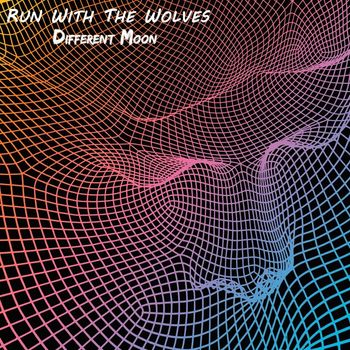 Different Moon - Run With The Wolves