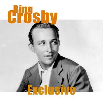 Bing Crosby - Exclusive (2024 Remastered)