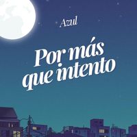 Azul - Por Más Que Intento