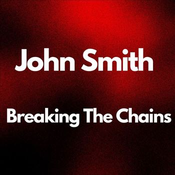 John Smith - Breaking The Chains