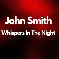 John Smith - Whispers In The Night