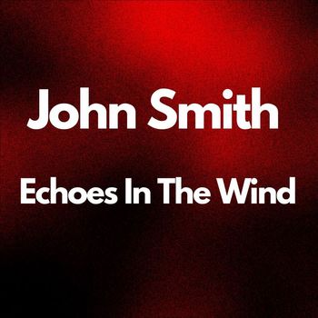 John Smith - Echoes In The Wind