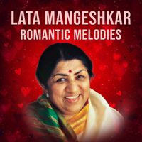 Lata Mangeshkar - Lata Mangeshkar Romantic Melodies