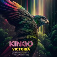 Kingo - Victoria (The Bird over the Rainbow)