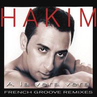 Hakim - A La Vera Vera (French Groove Remixes) (Remasterizado 2024)