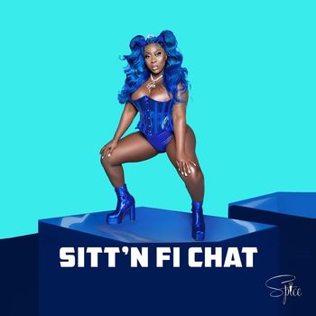 Spice - Sitt'n Fi Chat (Explicit)