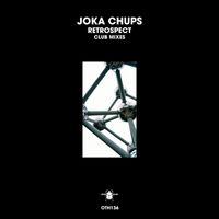 Joka Chups - Retrospect (Club Mixes)