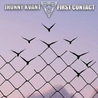 Johnny Kvant - First Contact