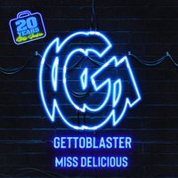Gettoblaster - Miss Delicious