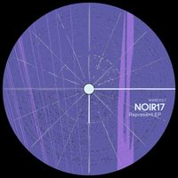 NOIR17 - Represent EP