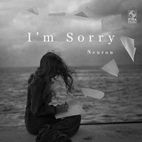 Neuron - I'm Sorry