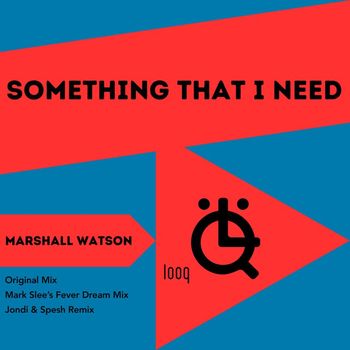 Marshall Watson - Something That I Need