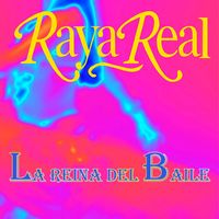 Raya Real - La Reina Del Baile