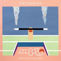 The Magician - When the Night Is Over