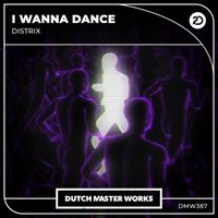 Distrix - I wanna Dance (Extended Mix)