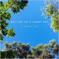 Daniel Diaz - Waiting on a Sunny Day