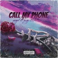 Angel featuring Bigc 513 - CALL MY PHONE (Explicit)