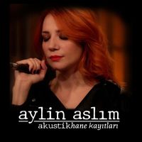 Aylin Aslım - Akustikhane Kayıtları