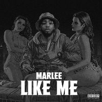 Marlee - Like Me (Explicit)