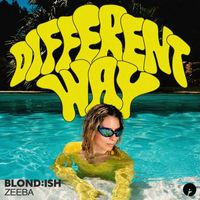 BLOND:ISH and Zeeba - Different Way