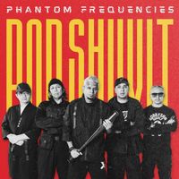 Pop Shuvit - PHANTOM FREQUENCIES