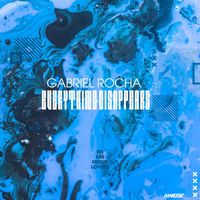 DJ PP, Gabriel Rocha - Everything Disappears
