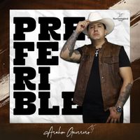 Arahm Guerrero - Preferible
