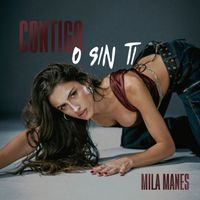 Mila Manes - Contigo o Sin Ti