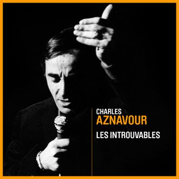 Charles Aznavour - Les introuvables