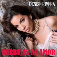 Denise Rivera - Burbujas de Amor