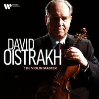 David Oistrakh - The Violin Master