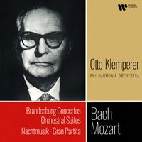 Otto Klemperer - Bach: Brandenburg Concertos & Orchestral Suites - Mozart: Nachtmusik & Gran Partita