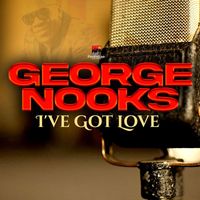 George Nooks - I've Got Love
