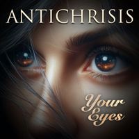 Antichrisis - Your Eyes