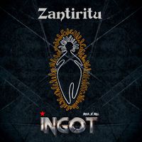 Ingot - Zantiritu