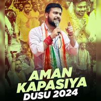 Aman - Aman Kapasiya Dusu 2024