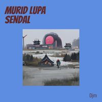 DJM - Murid Lupa Sendal (Remastered 2024)