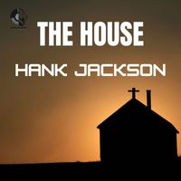 Hank Jackson - The House