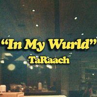 Ta'Raach - In My Wurld